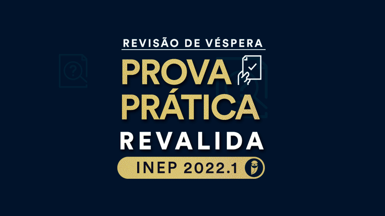 Evento EMED: Revisão de Véspera Prova Prática Revalida 2022.1
