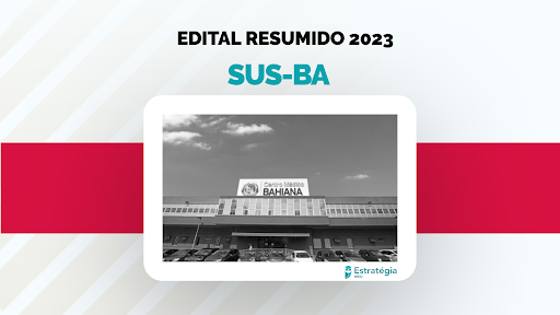 SUS-BA divulga edital resumido para Residência Médica 2023