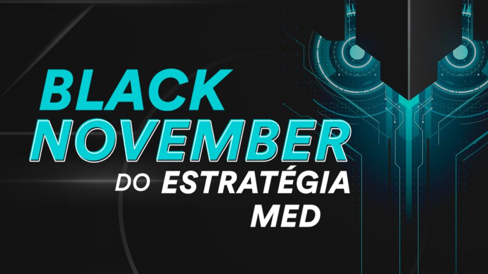 Black November 2023 do Estratégia MED: a sua maior vantagem sobre a concorrência
