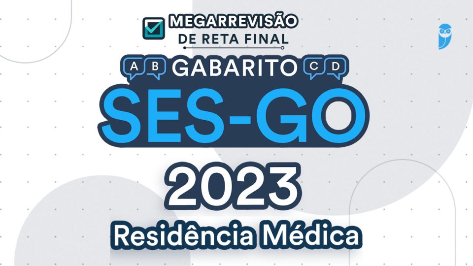 Gabarito SES-GO 2023: gabarito definitivo e correção da prova para Residência Médica