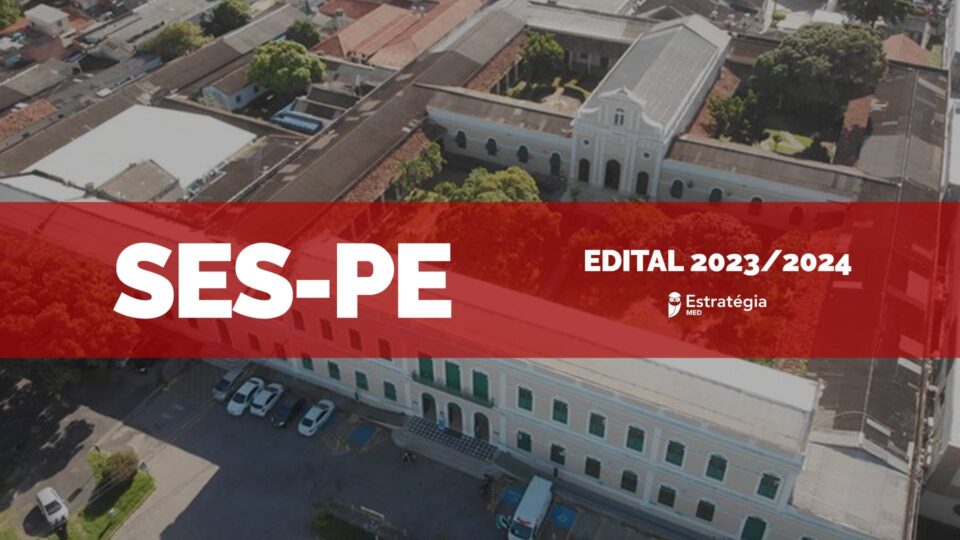 SES-PE publica edital para Residência Médica 2024; inscrições são prorrogadas