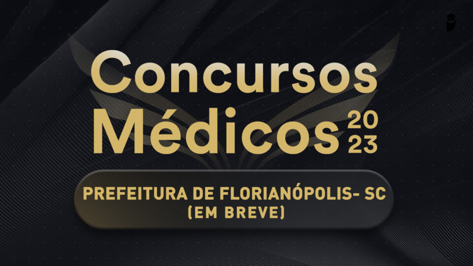 Concurso Público em Florianópolis prevê vagas para médicos