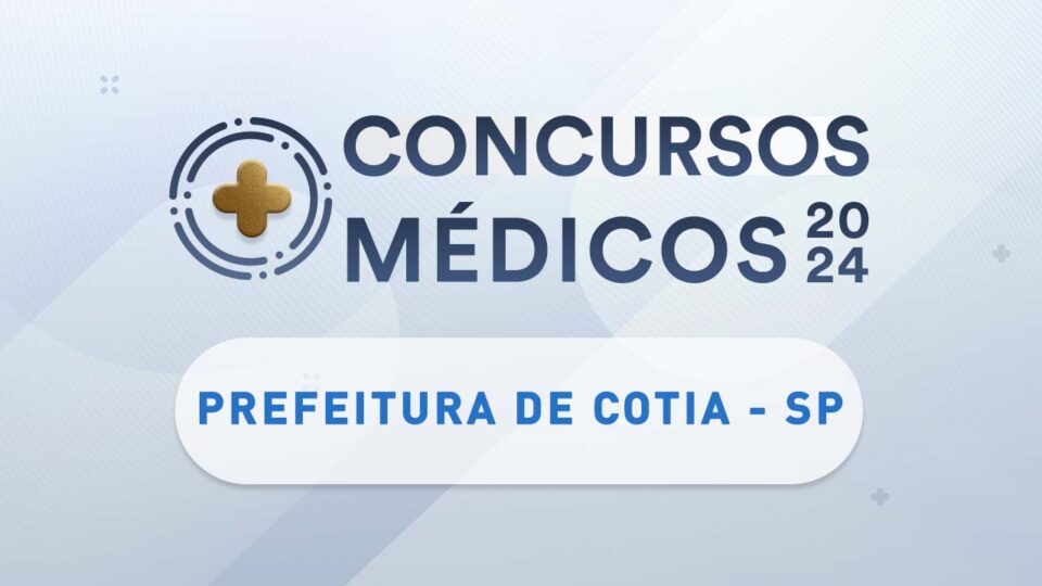 Prefeitura de Cotia abre concurso público com 100 vagas para médicos
