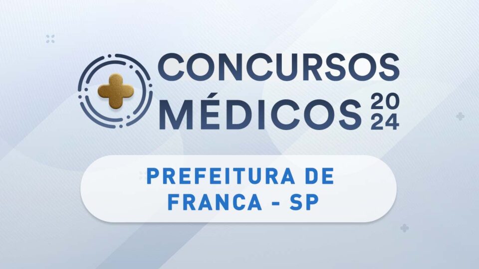 Franca tem três editais de concurso público com vagas para médicos