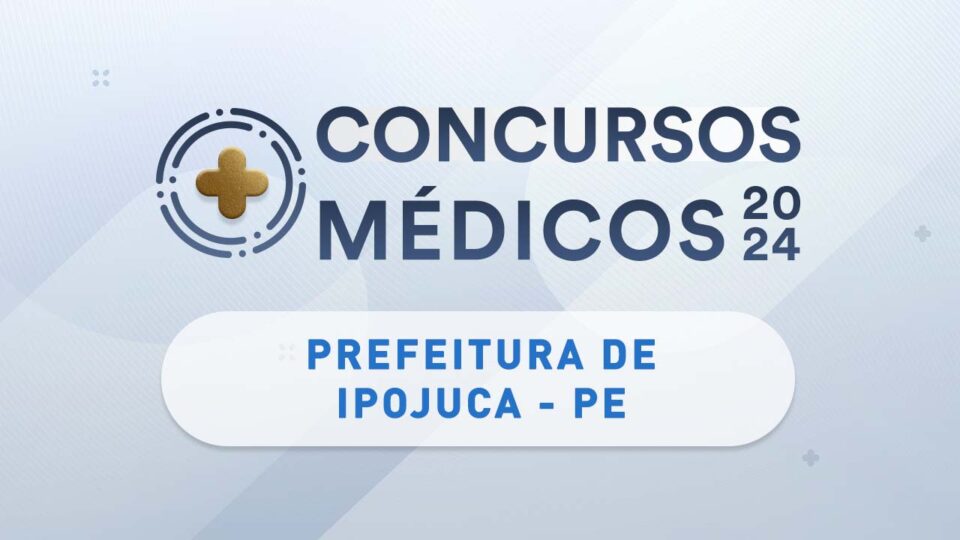 Ipojuca tem concurso público com 181 vagas para médicos