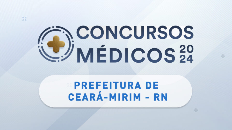 Ceará-Mirim oferece 33 vagas para médicos em concurso público