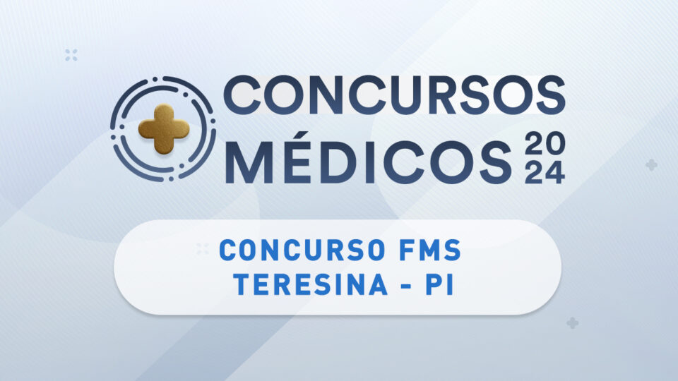 FMS Teresina abre concurso público com 146 vagas para médicos