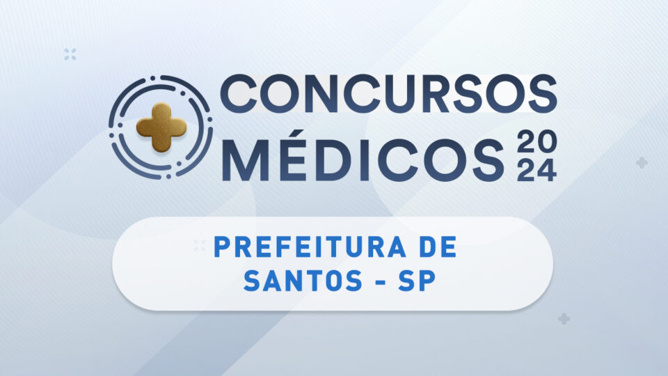 Prefeitura de Santos abre concurso público com 21 vagas para médicos